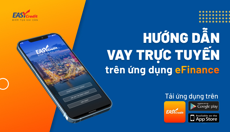 HƯỚNG DẪN VAY TIỀN TRÊN ỨNG DỤNG VAY TIỀN ONLINE EFINANCE