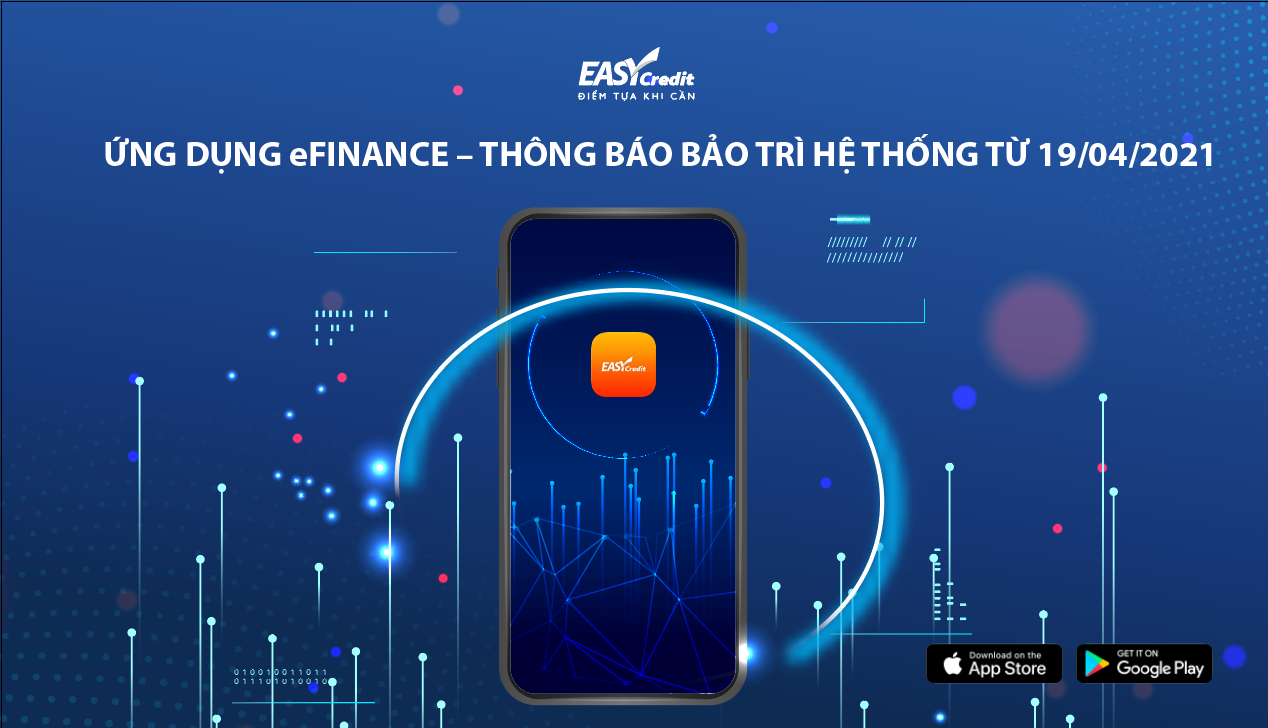 ỨNG DỤNG eFINANCE – THÔNG BÁO BẢO TRÌ HỆ THỐNG TỪ 19/04/2021